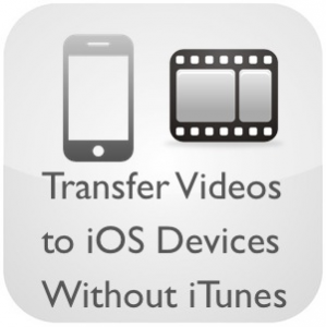 How to Transfer Videos to ipad without itunes