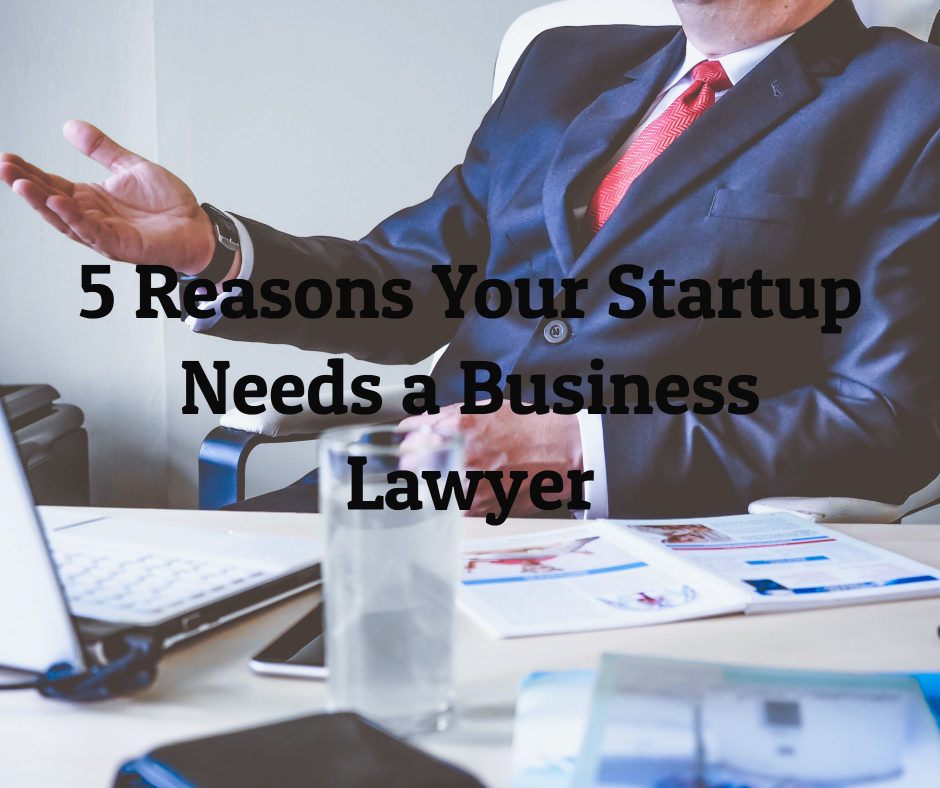 5 Reasons Your Startup Needs a Business Lawyer