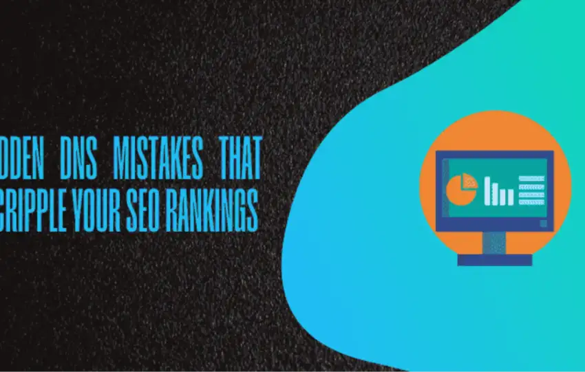 3 Hidden DNS Mistakes That Can Cripple Your SEO Rankings