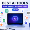 Best AI Tools for Small Businesses in 2026: A Complete Guide to Working Smarter